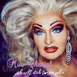 Ich will dich tanzen seh'n - Miss Chantal