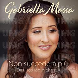 Non succeder&agrave; pi&ugrave; (Das lass ich nicht zu) - Gabriella Massa