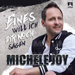 Eines will ich Dir noch sagen - Michele Joy