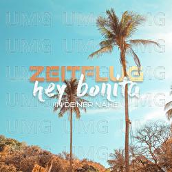 Hey Bonita (In deiner N&auml;he) - Zeitflug