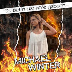 Du bist in der Hölle gebor'n - Michael Winter