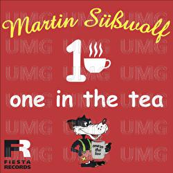 One in the Tea - Martin S&uuml;&szlig;wolf