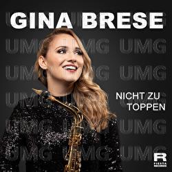 Nicht zu toppen - Gina Brese