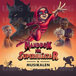 Boken fann dig - fr&aring;n Handbok f&ouml;r Superhj&auml;ltar - Musikalen - Handbok f&ouml;r Superhj&auml;ltar, R&ouml;da Masken, Zelda Engh