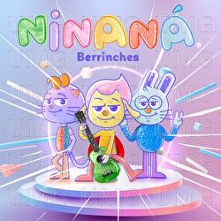 Berrinches - Ninan&aacute;
