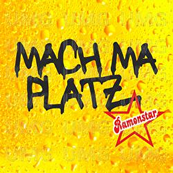 Mach Ma Platz - Ramonstar