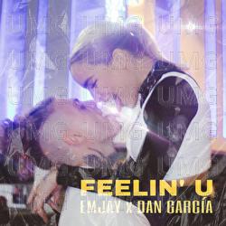 Feelin&rsquo; U - EMJAY, Dan Garc&iacute;a
