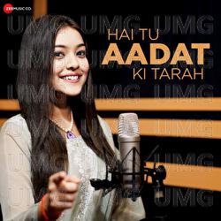 Hai Tu Aadat Ki Tarah - Nishtha Sharma, Anjjan Bhattacharya