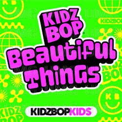 Beautiful Things - KIDZ BOP Kids
