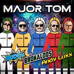 Major Tom - Buddy, Bronaldos, Andy Luxx