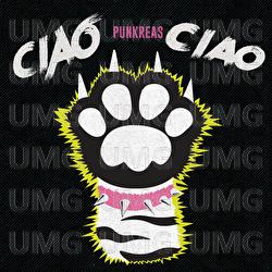 Ciao Ciao - Punkreas