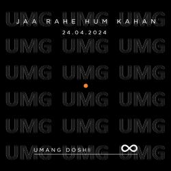 Jaa Rahe Hum Kahan - Umang Doshi, Siddhant Kaushal