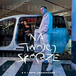 Na Twojej skorze - E V, CrackHouse