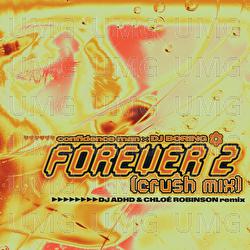 Forever 2 (Crush Mix) - Confidence Man, DJ BORING, DJ ADHD