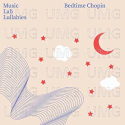 Bedtime Chopin - Music Lab Collective, My Little Lullabies