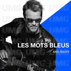 Les mots bleus - Axel Bauer