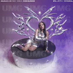 Aunque No Sea Conmigo - Plata Shail