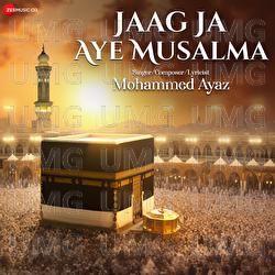 Jaag Ja Aye Musalma - Mohammad Ayaz