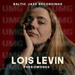 Pheromones - Baltic Jazz Recordings, Lois Levin