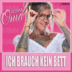 Ich brauch kein Bett - Koma Oma