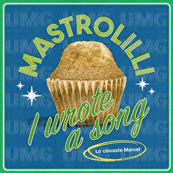I wrote a song (lo clavaste, Marcel) - Mastrolilli