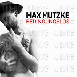 Bedingungslos - Max Mutzke