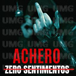 Zero Sentimentos - Achero