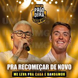 Pra Recome&ccedil;ar De Novo - Pagodeira, Bandamor, Me leva pra casa