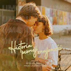 Historia pewnej znajomosci - JANEK., Monika Cichoń, JazBrothers