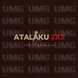 Atalaku 2x2 - Serge Beynaud