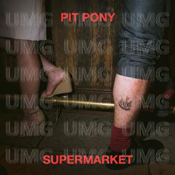 Supermarket - Pit Pony