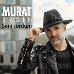 Seni Sordum - Murat Evgin