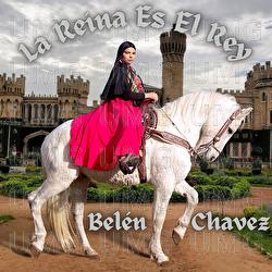 La Reina Es El Rey - Bel&eacute;n Chavez