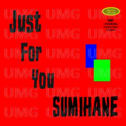 Just For You - SUMIHANE