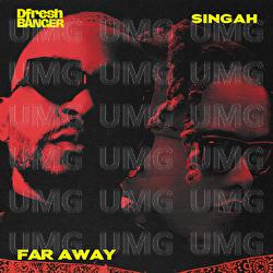 Far Away - Dfresh Banger, Singah