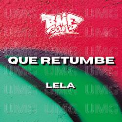 Que Retumbe - BMF Squad, Lela