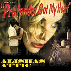 Pretender Got My Heart - Alisha's Attic