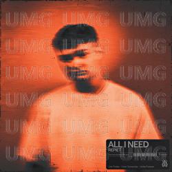 All I Need - Repiet