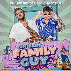 Bin kein Family Guy - Philipp Bender, Micha Schue