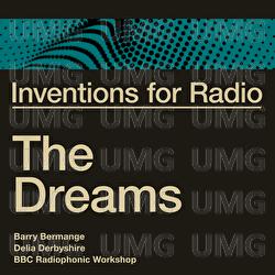 Inventions for Radio - The Dreams - Barry Bermange, Delia Derbyshire, BBC Radiophonic Workshop