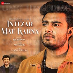 Intezar Mat Karna - Anu Malik, Raj Barman