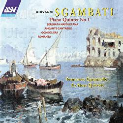 Sgambati: Piano Quintet No. 1; Serenata Napoletana - Francesco Caramiello, Ex Novo Quartet