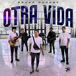 Otra Vida - Grupo Rocket