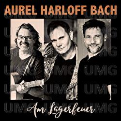 Am Lagerfeuer - Aurel, Fabian Harloff, Patrick Bach