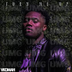 Turn Me Up - Vkomah