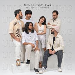 Never Too Far - The Revisit Project