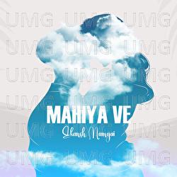 Mahiya Ve - Ekansh Mamgai, DHRTX