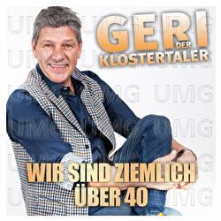 Wir sind ziemlich &uuml;ber 40 - Geri der Klostertaler