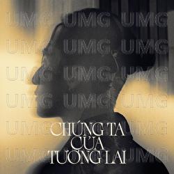 Chung Ta Cua Tuong Lai - Son Tung M-TP