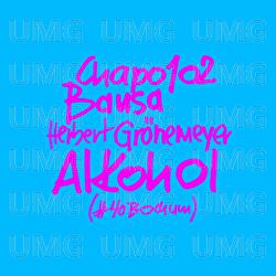 Alkohol - Chapo102, Bausa, Herbert Grönemeyer